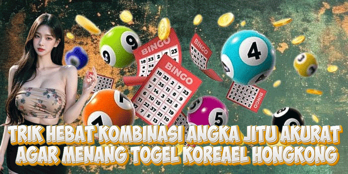 Trik Hebat Kombinasi Angka Jitu Akurat Agar Menang Togel Korea