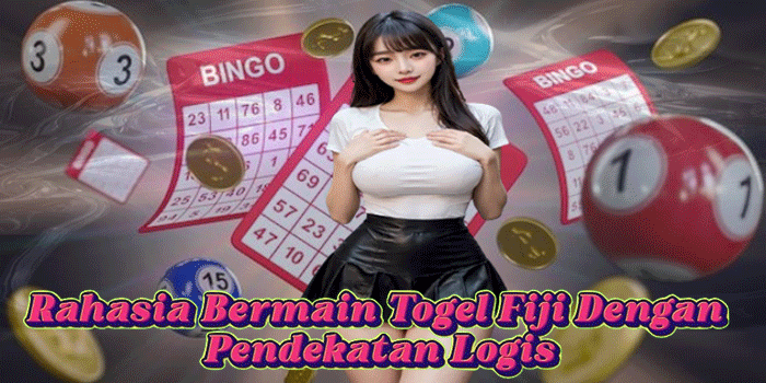 Rahasia Bermain Togel Fiji Dengan Pendekatan Logis