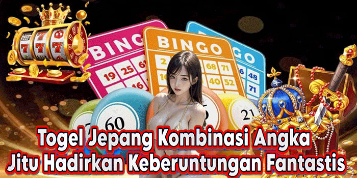 Togel Jepang Kombinasi Angka Jitu Hadirkan Keberuntungan Fantastis