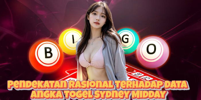 Pendekatan Rasional Terhadap Data Angka Togel Sydney Midday